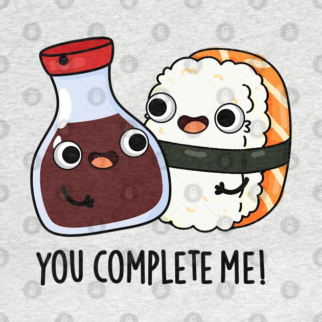 You Complete Me Cute Sushi Soy Sauce Pun by punnybone